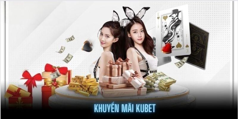 Cách tham gia khuyến mãi Kubet đơn giản nhất