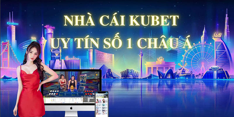 Lý do người chơi nên chọn tham gia Kubet